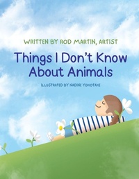 Abbildung von: Things I Don't Know About Animals - ROD MARTIN