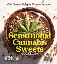 Enlarge image Cover: Sensational Cannabis Sweets Cookbook - Garden of Grapes