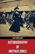 Cover: Autobiography of Mother Jones(Polis & Praxis Red Series)(Annotated) - Polis & Praxis Press