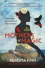 Cover: Mothers of Magic - Running Press Adult