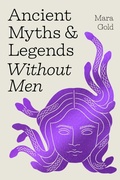 Cover: Ancient Myths and Legends Without Men - Running Press Adult
