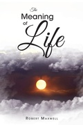 Cover: The Meaning of Life - Christian Faith Publishing