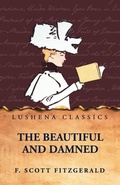 Cover: The Beautiful and Damned by F. Scott Fitzgerald - Lushena Books