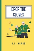 Cover: Drop the Gloves - A.L. Heard