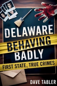 Enlarge image Cover: Delaware Behaving Badly - David Tabler
