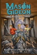 Cover: Mason Gideon and the Glass Tower - Stolen Knight Publishing