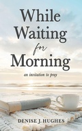 Cover: While Waiting for Morning - Market Refined Publishing