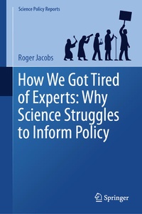 Enlarge image Cover: How We Got Tired of Experts: Why Science Struggles to Inform Policy - Springer