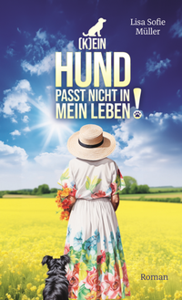 Abbildung von: (K)Ein Hund passt nicht in mein Leben! - Katja von Berg Verlag
