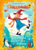 Bild: Mats und Mathilde 3. Ein Freund wie ein Zuhause - Oetinger