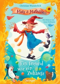 Bild vergrößern Bild: Mats und Mathilde 3. Ein Freund wie ein Zuhause - Oetinger