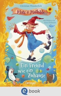 Enlarge image Cover: Mats und Mathilde 3. Ein Freund wie ein Zuhause - Oetinger