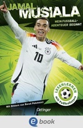 Cover: Jamal Musiala. Mein Fu&szlig;ball-Abenteuer beginnt - Oetinger