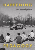 Cover: Happening Pedagogy - University of Chicago Press