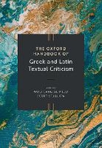 Abbildung von: The Oxford Handbook of Greek and Latin Textual Criticism - Oxford University Press