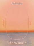 Cover: Wellwater - Farrar, Straus and Giroux