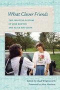 Cover: What Clever Friends - The University of Michigan Press