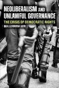 Cover: Neoliberalism and Unlawful Governance - The University of Michigan Press