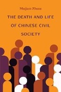 Cover: The Death and Life of Chinese Civil Society - The University of Michigan Press