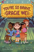 Cover: Gracie Wei #3: You're So Brave, Gracie Wei - Random House Inc