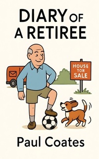 Enlarge image Cover: Diary of a Retiree - Paul Coates