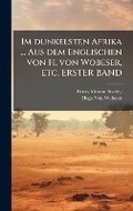 Cover: Im dunkelsten Afrika ... Aus dem Englischen von H. von Wobeser, etc. ERSTER BAND - Hutson Street Press