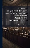 Abbildung von: von dem gerichtlichen und aussergerichtlichen Verfahren in Rechnungs-Angelegenheiten - Hutson Street Press