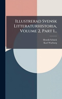 Abbildung von: Illustrerad Svensk Litteraturhistoria, Volume 2, Part 1... - Creative Media Partners, LLC