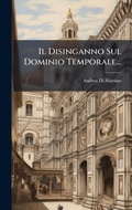 Cover: Il Disinganno Sul Dominio Temporale... - Hutson Street Press