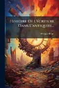 Cover: Histoire De L'A(c)criture Dans L'antiquitA(c)... - Hutson Street Press