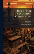 Cover: Full of Fun; Comprising Conundrums - Hutson Street Press
