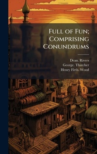 Enlarge image Cover: Full of Fun; Comprising Conundrums - Hutson Street Press