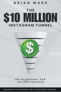 Abbildung von: The $10 Million Instagram Funnel