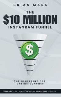 Abbildung von: The $10 Million Instagram Funnel - Outwork Publishing