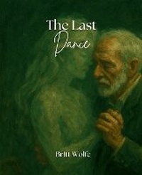 Enlarge image Cover: The Last Dance - Britt Wolfe