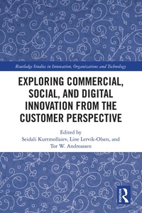 Enlarge image Cover: Exploring Commercial, Social, and Digital Innovation from the Customer Perspective - Routledge