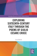 Cover: Exploring Sixteenth-Century Italy Through the Poems of Giulio Cesare Croce - Routledge