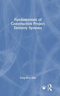Cover: Fundamentals of Construction Project Delivery Systems - Routledge