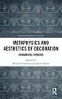 Cover: Metaphysics and Aesthetics of Decoration - Routledge