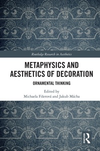 Enlarge image Cover: Metaphysics and Aesthetics of Decoration - Routledge