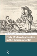 Cover: Early Modern Maternities in the Iberian Atlantic - Routledge