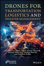 Cover: Drones for Transportation Logistics and Disaster Management - Wiley-Scrivener