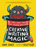 Cover: Creative Writing Magic: 80 Tips and Tricks for Young Writers - Walker Books Ltd