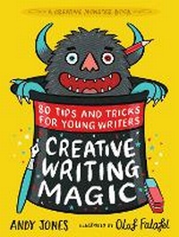 Abbildung von: Creative Writing Magic: 80 Tips and Tricks for Young Writers - Walker Books Ltd