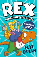 Cover: Rex Dinosaur in Disguise: Jurassic Baby - Walker Books Ltd