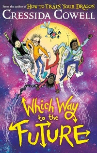 Enlarge image Cover: Which Way To The Future - Hodder Children's Books