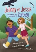 Cover: Johnny Et Jessie Recoivent Un Message de Corbeau - Les Editions Orca