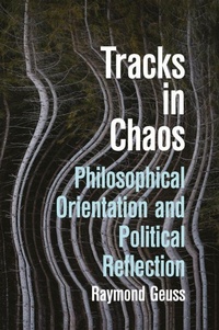 Enlarge image Cover: Tracks in Chaos - Polity Press