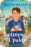 Cover: Letters from the Upside - Bloomsbury Childrens Books