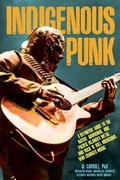 Cover: Indigenous Punk, Metal, and Hard Rock - Microcosm Publishing
